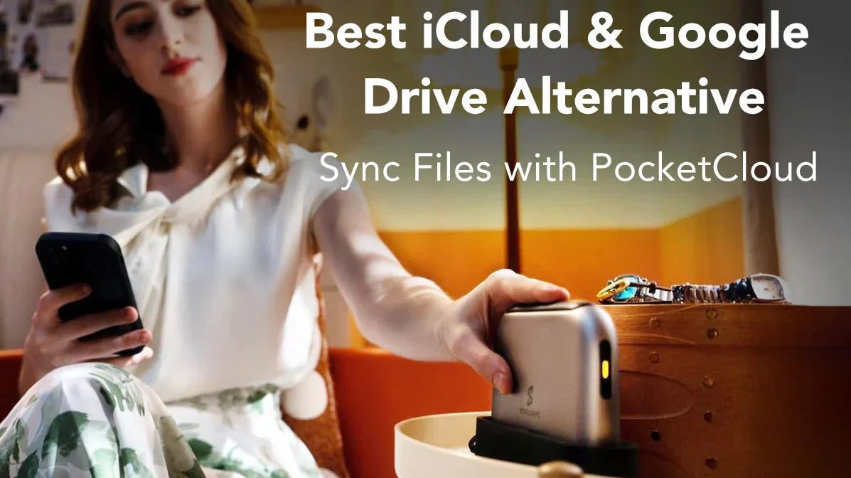 Best OneDrive & Google Drive Alternative: Sync Files with PocketCloud NAS Storage